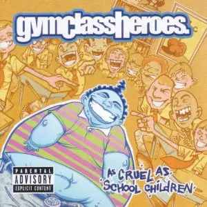 Gym Class Heroes: As Cruel As School Children