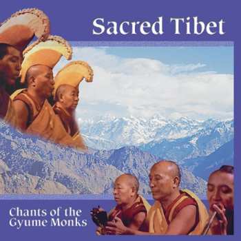 Album Gyume Monks: Sacred Tibet: Chants Of The Gyume Monks