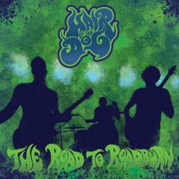 Album Hair Of The Dog: The Road To Roadburn