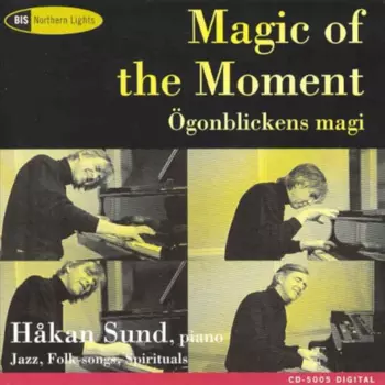 Magic Of The Moment - Ögonblickets Magi