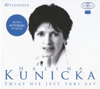 2CD Halina Kunicka: Świat Nie Jest Taki Zły