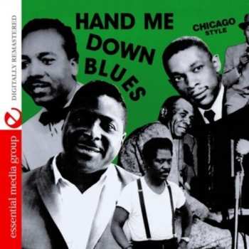 Album Hand Me Down Blues: Chicago Style / Var: Hand Me Down Blues: Chicago Style