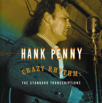 CD Hank Penny: Crazy Rhythm: The Standard Transcriptions