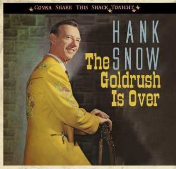 CD Hank Snow: The Goldrush Is Over
