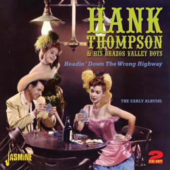 2CD Hank Thompson: Headin' Down The Wrong Way