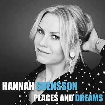 Hannah Svensson: Places And Dreams