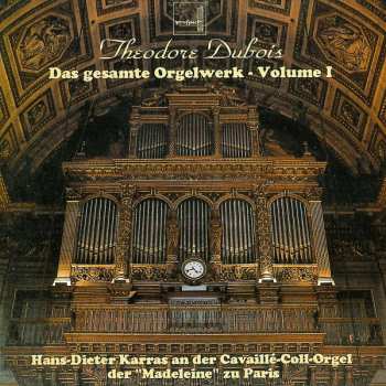 Album Hans-Dieter Karras: Theodore Dubois: Das Orgelwerk I