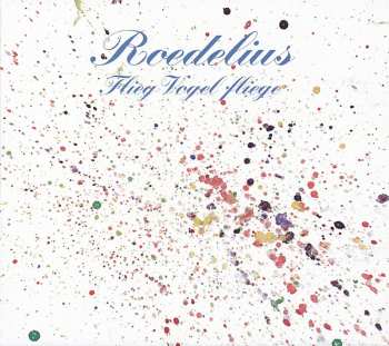 CD Hans-Joachim Roedelius: Flieg Vogel Fliege