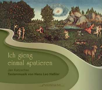 CD Hans Leo Haßler: Ich Gieng Einmal Spatieren - Tastenmusik von Hans Leo Haßler