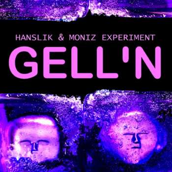 Album Hanslik & Moniz Experiment: Gell'n