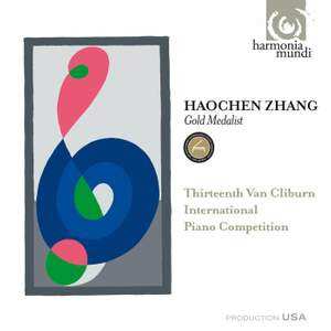 CD Haochen Zhang: Gold Medalist : Thirteenth Van Cliburn International Piano Competition