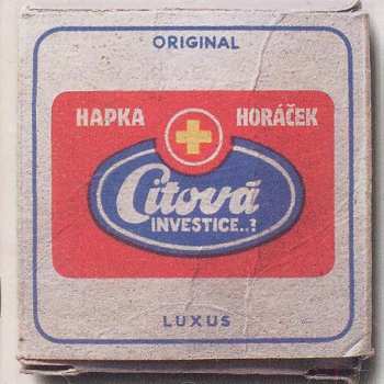 CD Hapka & Horáček: Citová Investice..?
