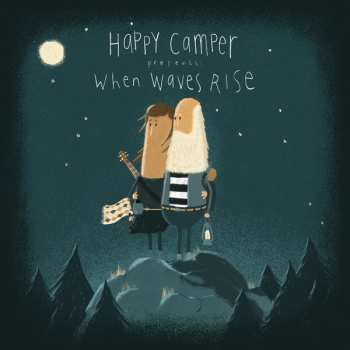 Album Happy Camper: When Waves Rise