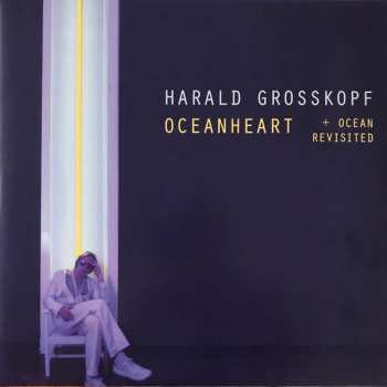 2LP Harald Grosskopf: Oceanheart + Ocean Revisited DLX | LTD | NUM