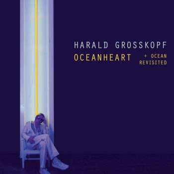 2LP Harald Grosskopf: Oceanheart + Ocean Revisited DLX | LTD | NUM