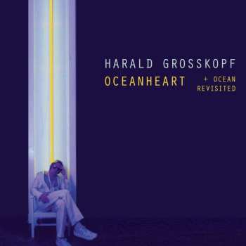 2CD Harald Grosskopf: Oceanheart + Ocean Revisited DLX | LTD