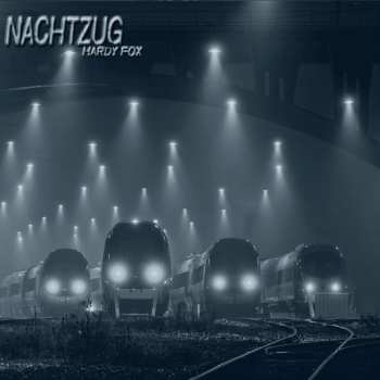 Album Hardy Fox: Nachtzug