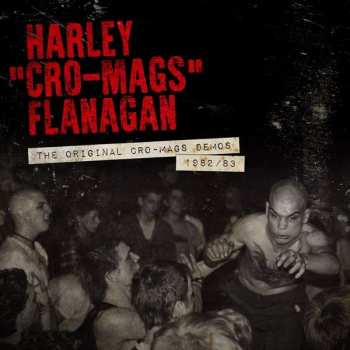 CD Harley Flanagan: The Original Cro-Mags Demos 1982/83