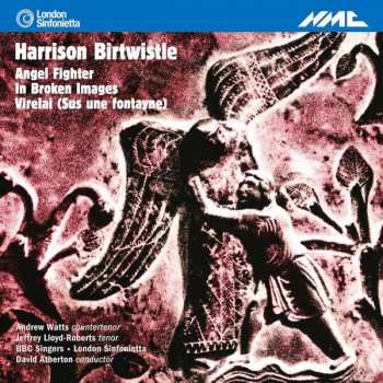 CD BBC Singers: Angel Fighter, In Broken Images, Virelai (Sus Une Fontayne)