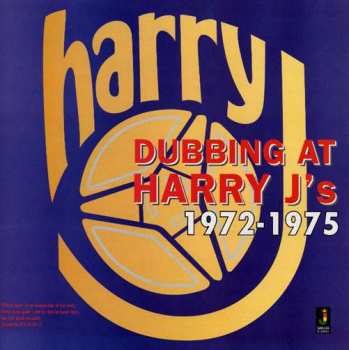 CD Harry J: Dubbing At Harry J's 1972 - 1975