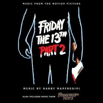 Album Harry Manfredini: Friday The 13th Part 2 (Music From The Motion Picture) (Also Includes Music From Friday The 13th Part 3)