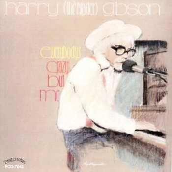 CD Harry "The Hipster" Gibson: Everybody's Crazy But Me