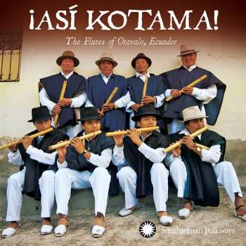 Album Hatun Kotama: ¡Así Kotama! The Flutes of Otavalo, Ecuador