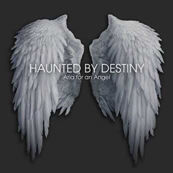 Album Haunted By Destiny: Aria For An Angel