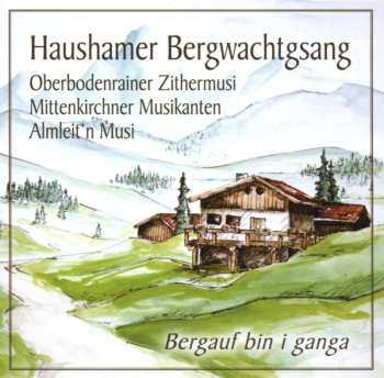 Album Haushamer Bergwachtgsang: Bergauf Bin I Ganga