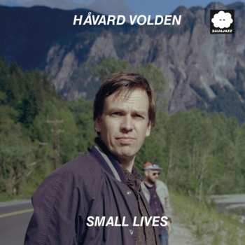 Album Håvard Volden: Small Lives
