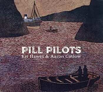 CD Hawes,kit / Catlow,aaron: Pill Pilots