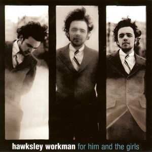 Album Hawksley Workman: For Him And The Girls