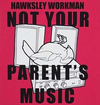 Album Hawksley Workman: Not Your Parent's Music