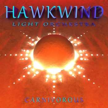 CD Hawkwind Light Orchestra: Carnivorous