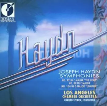 Joseph Haydn Symphonies (No. 82 In C Major "The Bear" / No. 38 In C Major / No. 104 In D Major "London")