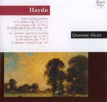 Album Joseph Haydn: Late String Quartets In G Major, Op. 77 No. 1, In F Major, Op. 77 No. 2 & Unfinished Quartet Op. 103