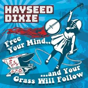 LP Hayseed Dixie: Free Your Mind and Your Grass Will Follow CLR