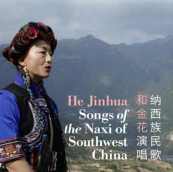 CD He Jinhua: Songs Of The Naxi Of Southwest China