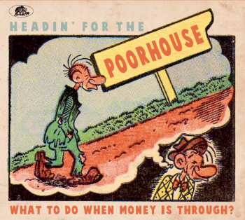 CD Headin For Poorhouse: What To Do When Money / Var: Headin For Poorhouse: What To Do When Money / Var