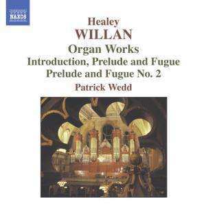 CD Patrick Wedd: Organ Works - Introduction, Prelude And Fugue, Prelude And Fugue No. 2