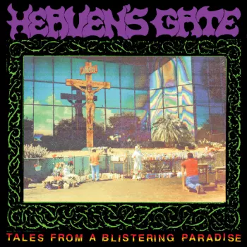 Heaven's Gate: Tales from a Blistering Paradise