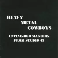Heavy Metal Cowboys: Unfinished Masters From Studio 43