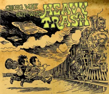 Heavy Trash: Going Way Out With Heavy Trash
