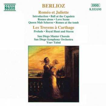 CD Hector Berlioz: Roméo Et Juliette / Les Troyens à Carthage