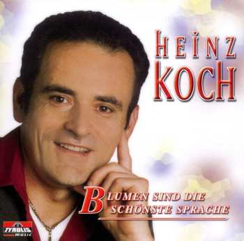 Album Heinz Koch: Blumen Sind Die Schönste Sprache