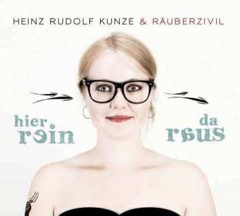 2CD Heinz Rudolf Kunze & Räuberzivil: Hier Rein Da Raus