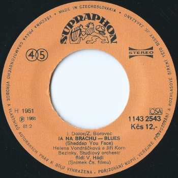 SP Helena Vondráčková: Já Na Bráchu - Blues (Shaddap You Face) / Je Mi Líto, Adieu