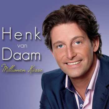 CD Henk van Daam: Millionen Küsse 