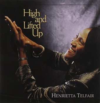 Album Henrietta Telfair: High & Lifted Up
