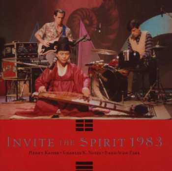 CD Henry Kaiser: Invite The Spirit 1983